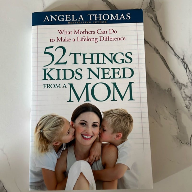 52 Things Kids Need from a Mom