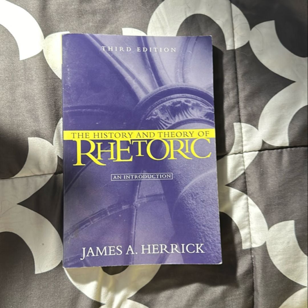 The History And Theory Of Rhetoric By James A. Herrick