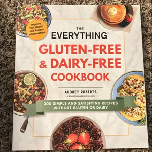 The Everything Gluten-Free and Dairy-Free Cookbook