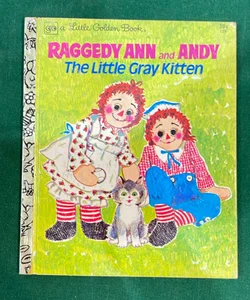 Raggedy Ann and Andy the Little Grey Kitten
