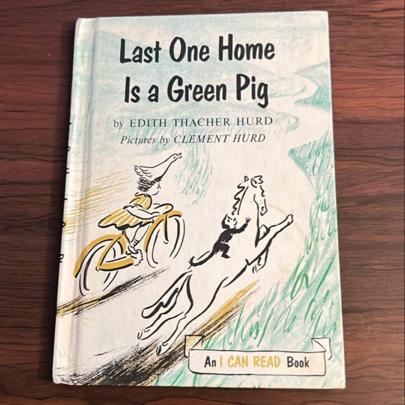 Last One Home Is a Green Pig