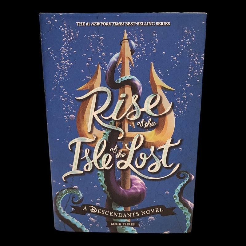 Rise of the Isle of the Lost (Descendants Vol 3)