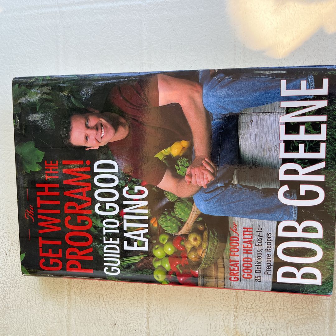 The Get with the Program! Guide to Good Eating