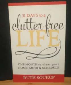 31 Days to a Clutter Free Life