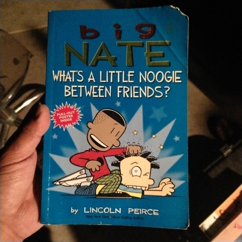 Big Nate: What's a Little Noogie Between Friends?