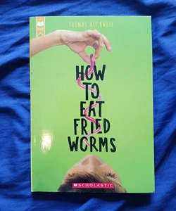 How to Eat Fried Worms