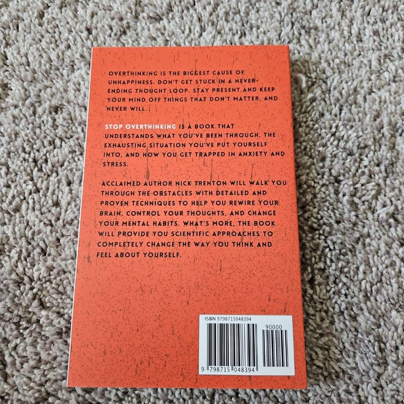 Stop Overthinking: 23 Techniques to Relieve Stress, Stop Negative Spirals, Declutter Your Mind, and Focus on the Present