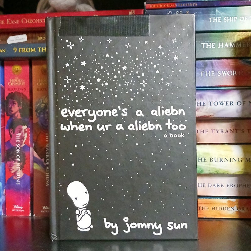 Everyone's a Aliebn When Ur a Aliebn Too