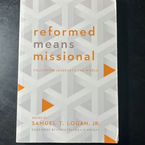Reformed Means Missional