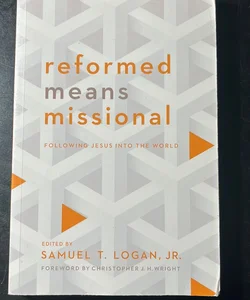 Reformed Means Missional