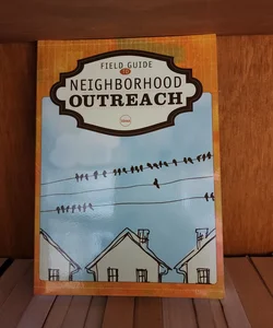 Field Guide to Neighborhood Outreach