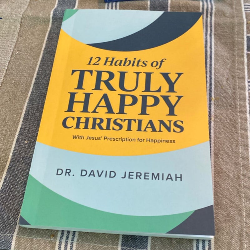 12 Habits of Truly Happy Christians