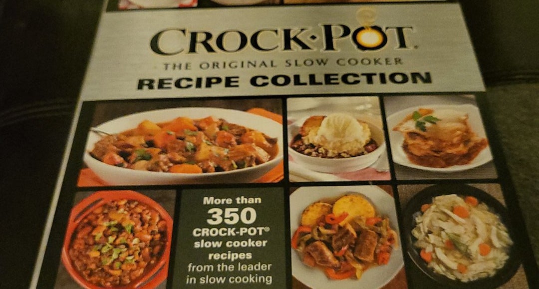 Crockpot Recipe Collection: More Than 350 Crockpot Slow Cooker Recipes from  the Leader in Slow Cooking (Hardcover)