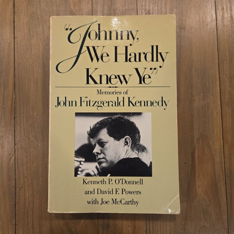 Johnny, We Hardly Knew Ye