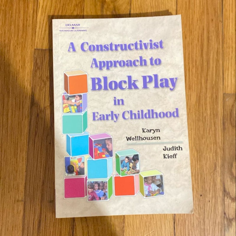 A Constructivist Approach to Block Play in Early Childhood