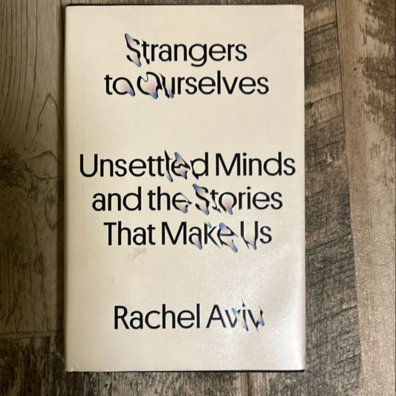 Strangers to Ourselves