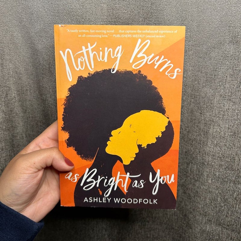 Nothing Burns As Bright As You