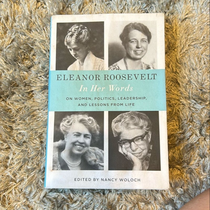 Eleanor Roosevelt: in Her Words