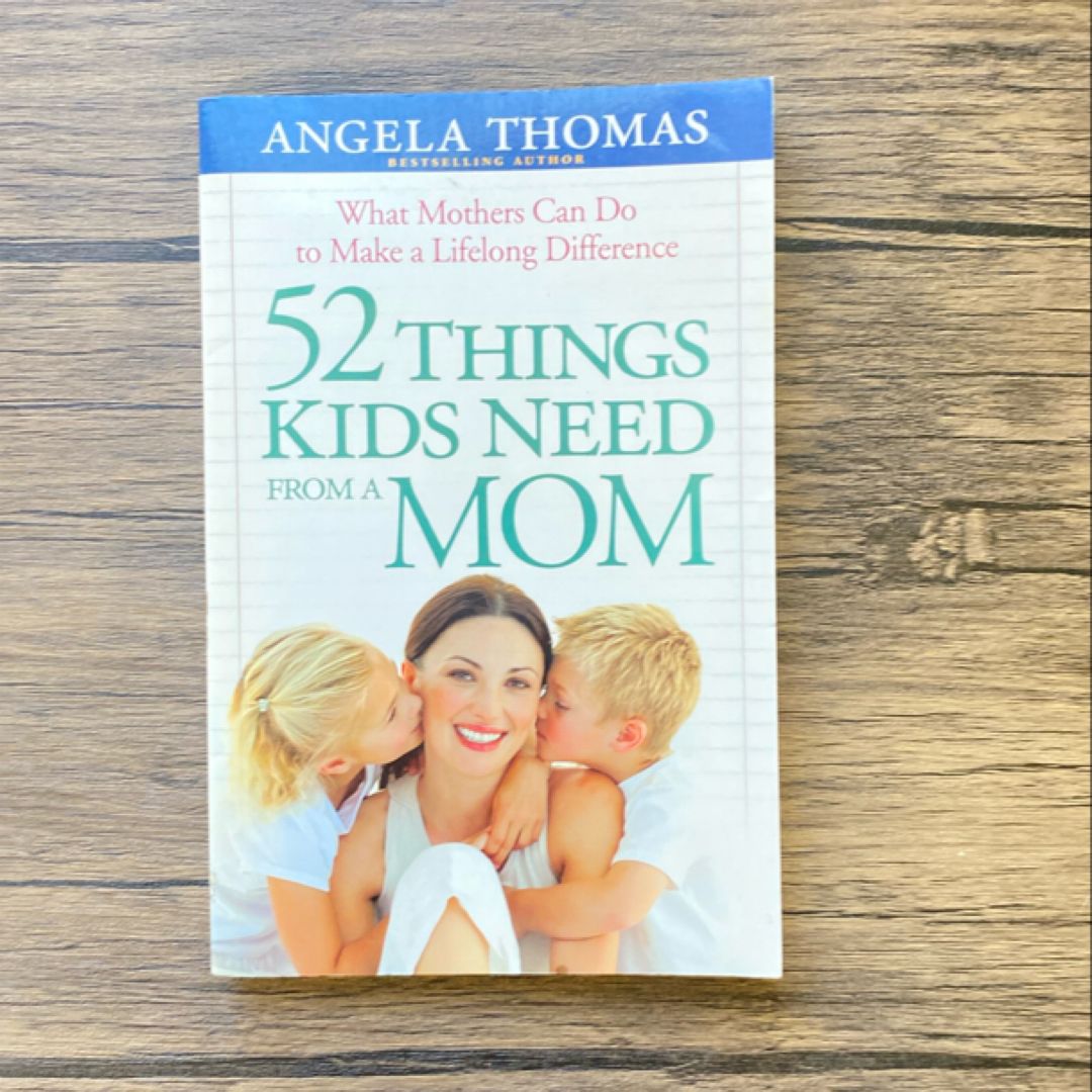 52 Things Kids Need from a Mom