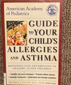 American Academy of Pediatrics Guide to Your Child's Allergies and Asthma