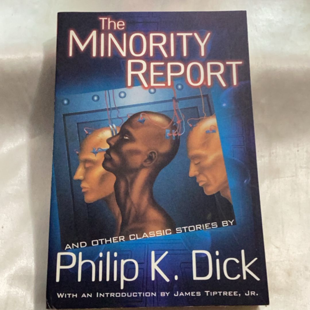The Minority Report and Other Classic Stories by Philip K. Dick