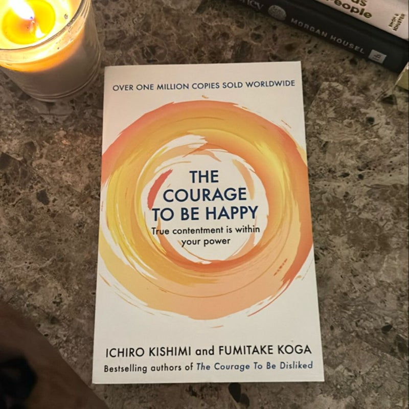 The Courage to Be Happy