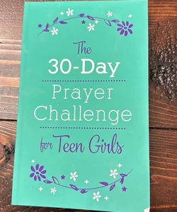 The 30-Day Prayer Challenge for Teen Girls