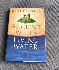 Ancient Wells, Living Water 