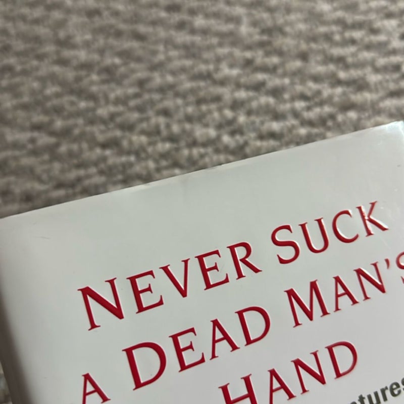 Never Suck a Dead Man's Hand