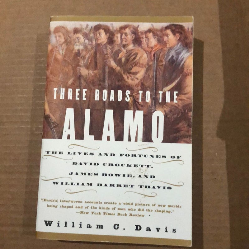 Three Roads to the Alamo 19