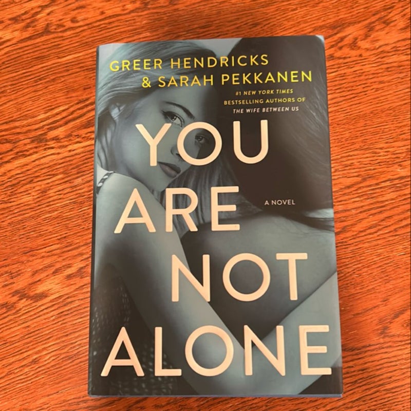 You Are Not Alone