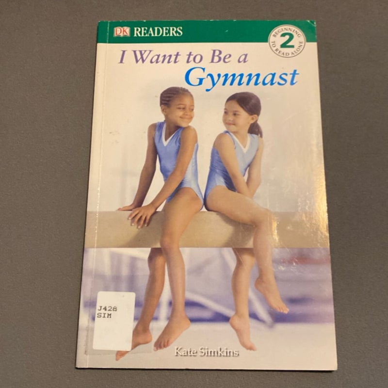 DK Readers L2: I Want to Be a Gymnast