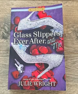 Glass Slippers, Ever after, and Me