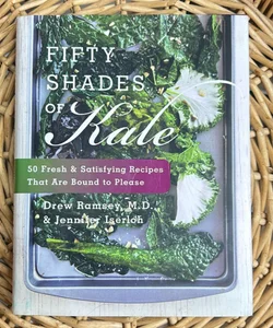 Fifty Shades of Kale