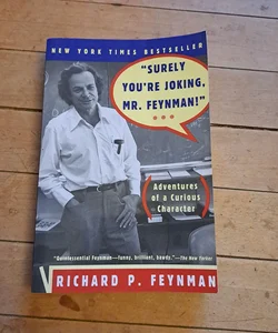 "Surely You're Joking, Mr. Feynman!"
