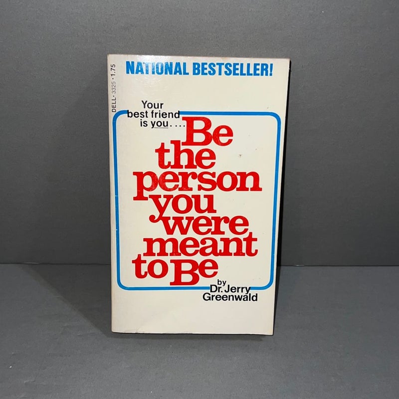 Be the person you were meant to be 