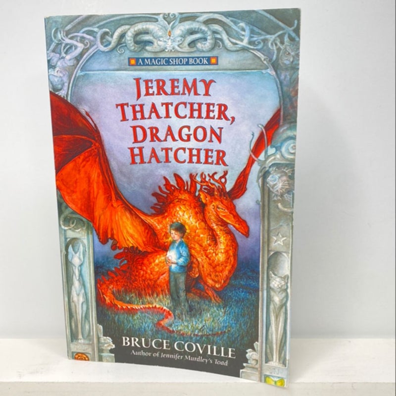Jeremy Thatcher, Dragon Hatcher