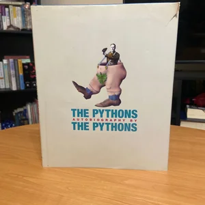 The Pythons' Autobiography by the Pythons