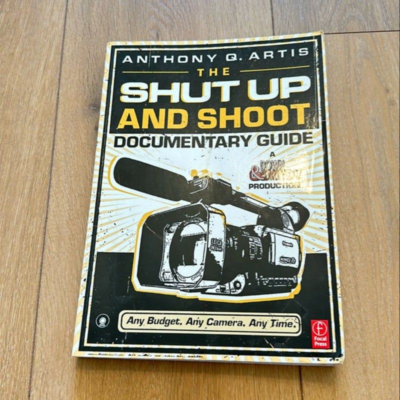 The Shut up and Shoot Documentary Guide