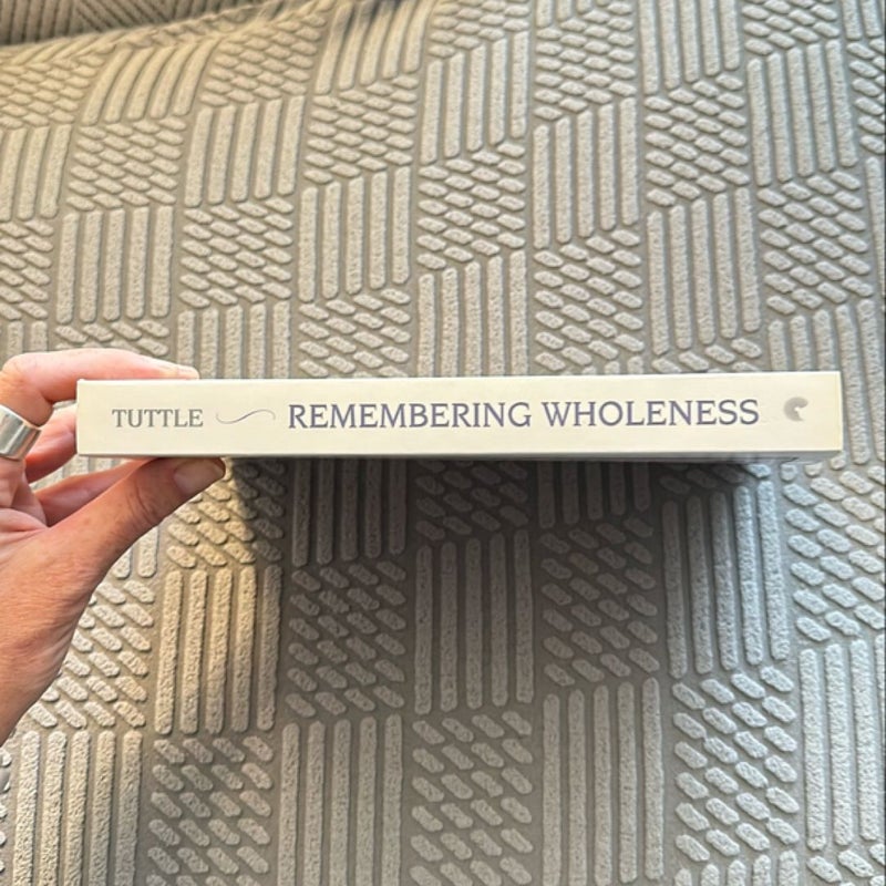 Remembering Wholeness