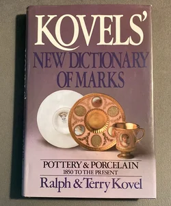 Kovels' New Dictionary of Marks