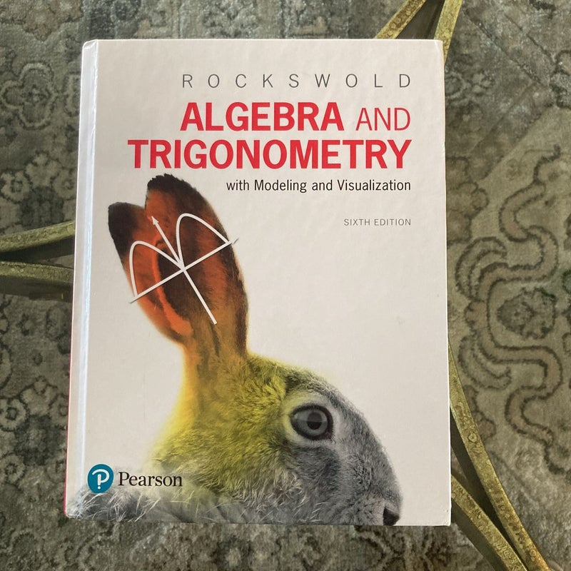 Algebra and Trigonometry with Modeling and Visualization