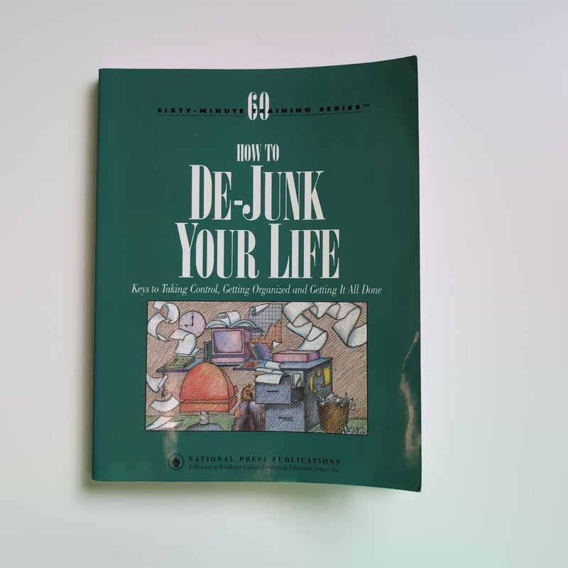 How to De-Junk Yor Life