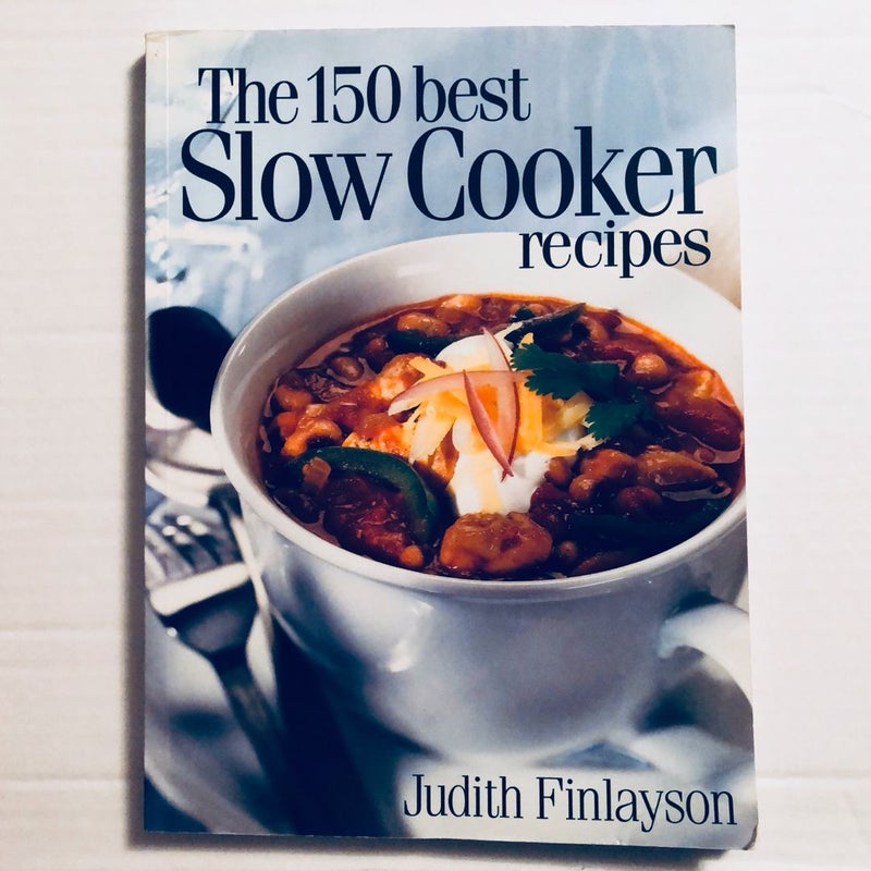 The 150 best Slow Cooker recipes