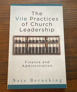 The Vile Practices of Church Leadership