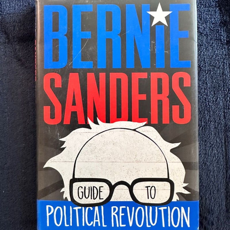 Bernie Sanders Guide to Political Revolution