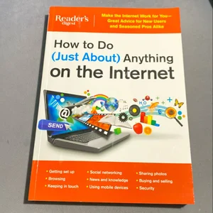 How to Do (Just about) Anything on the Internet