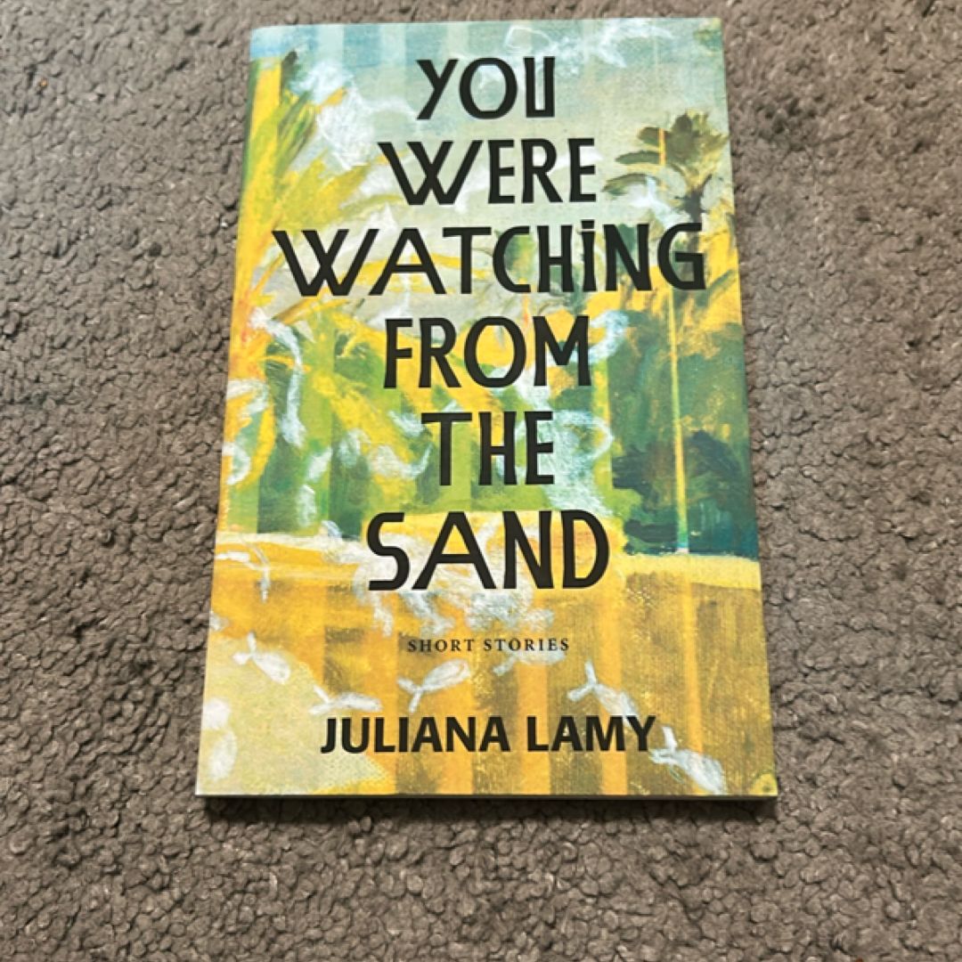 You Were Watching from the Sand