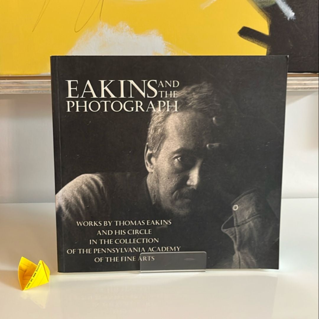 Eakins and the Photograph