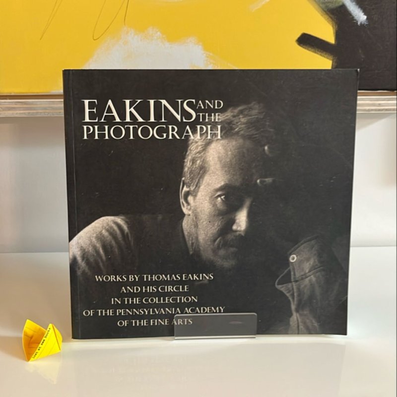 Eakins and the Photograph
